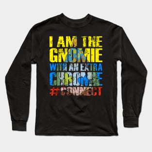 World Down Syndrome Day I Am The Gnomie With Extra Chromie Long Sleeve T-Shirt